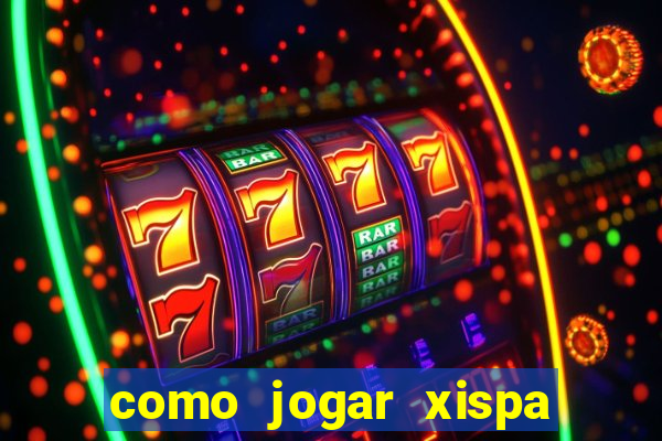 como jogar xispa no jogo do bicho